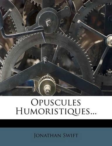 Opuscules Humoristiques...: (French)