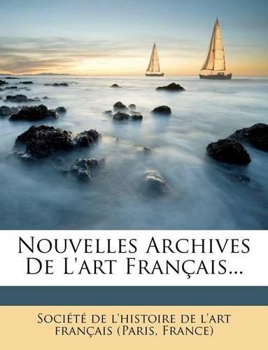 Nouvelles Archives de l'Art Français...