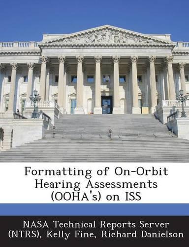 Formatting of On-Orbit Hearing Assessments (Ooha's) on ISS: (English)