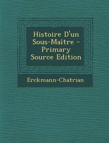 Histoire D'Un Sous-Maitre: (French)