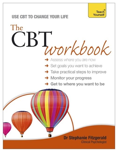 The CBT Workbook: Practical, interactive cognitive behavioural therapy exercises to improve your life