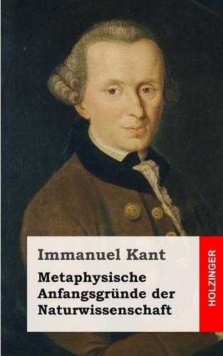 Metaphysische Anfangsgründe der Naturwissenschaft