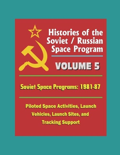 Histories of the Soviet / Russian Space Program - Volume 5