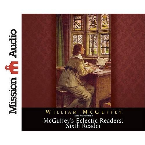 McGuffey's Eclectic Readers: Sixth
