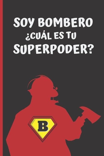 Soy Bombero ¿cuál Es Tu Superpoder?