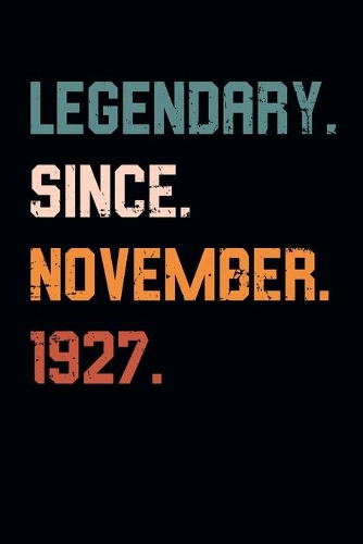 Blank Lined Journal, Notebook, Diary, Planner - Legendary Since November 1927 - 92nd Birthday Gift For 92 Years Old Men and Women born in November