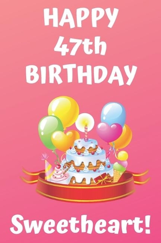 HAPPY 47th BIRTHDAY Sweetheart!