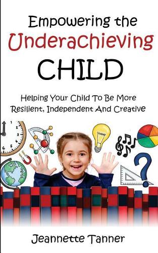 Empowering The Underachieving Child