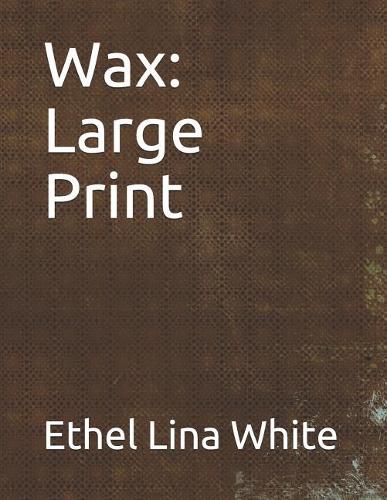 Wax: Large Print