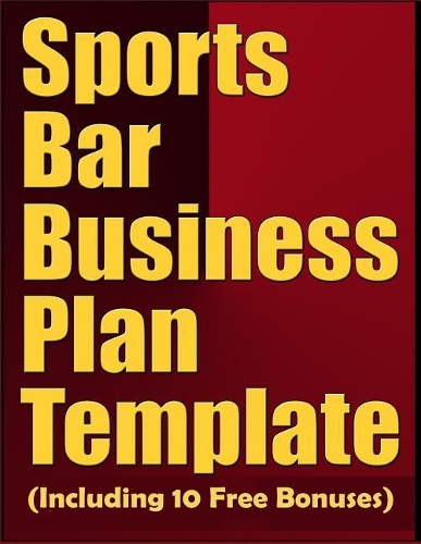 Sports Bar Business Plan Template (Including 10 Free Bonuses)