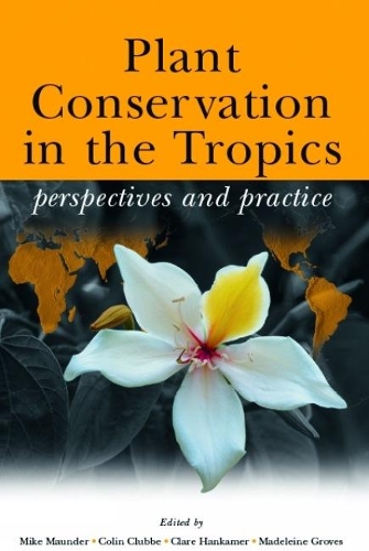 Plant Conservation in the Tropics