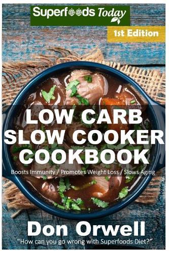 Low Carb Slow Cooker Cookbook