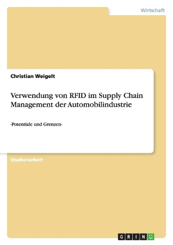 Verwendung von RFID im Supply Chain Management der Automobilindustrie