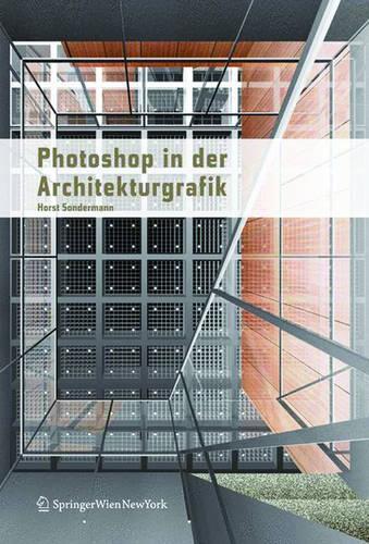 Photoshop(r) in Der Architekturgrafik