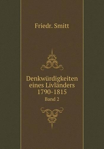 Denkwürdigkeiten eines Livländers 1790-1815 Band 2