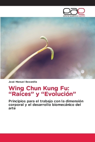 Wing Chun Kung Fu: "Raíces" y "Evolución"
