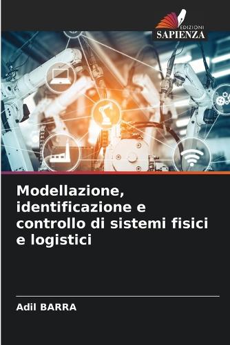Modellazione, identificazione e controllo di sistemi fisici e logistici
