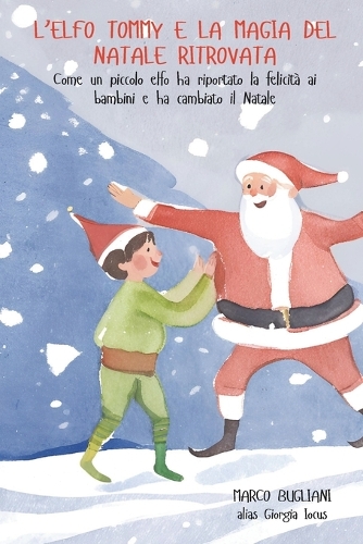 L'elfo Tommy e la Magia del Natale ritrovata