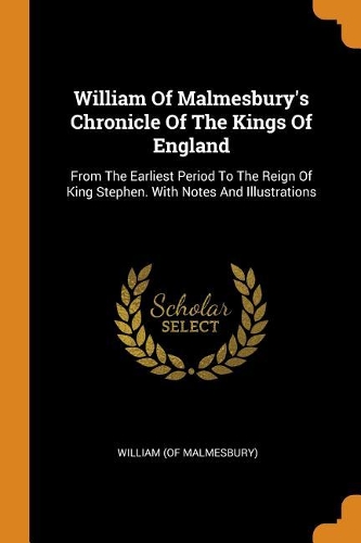 William of Malmesbury's Chronicle of the Kings of England