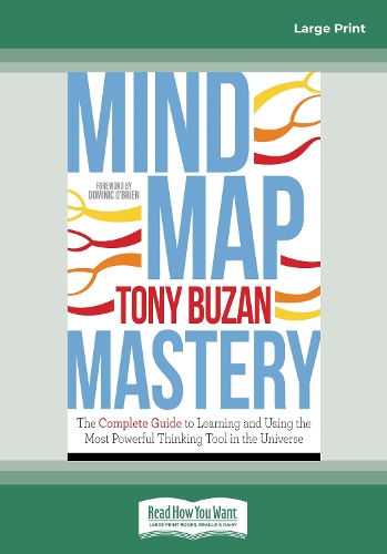 Mind Map Mastery: The Complete Guide to Learning and Using the Most Powerful Thinking Tool in the Universe