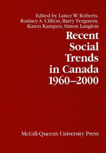 Recent Social Trends in Canada, 1960-2000: (12 Comparative Charting of Social Change)