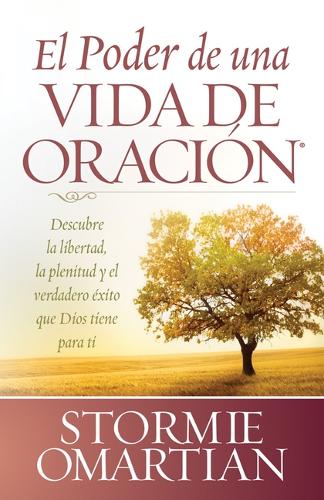 El Poder de Una Vida de Oración: (Spanish)