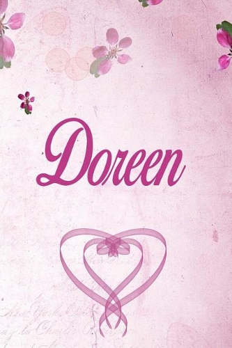 Doreen: Personalized Name Notebook/Journal Gift For Women & Girls 100 Pages (Pink Floral Design) for School, Writing Poetry, Diary to Write in, Gratitude Wr