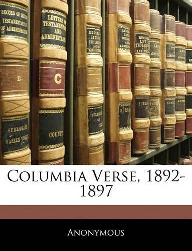 Columbia Verse, 1892-1897