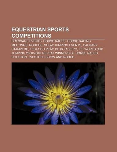 Equestrian Sports Competitions: Dressage Events, Horse Races, Horse Racing Meetings, Rodeos, Show Jumping Events, Calgary Stampede(English)