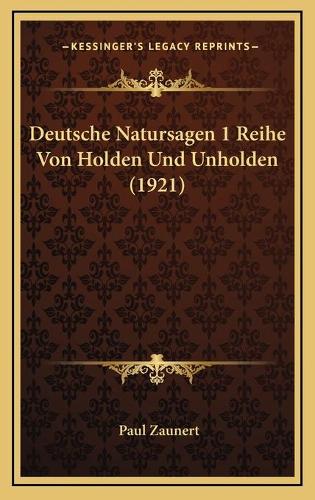 Deutsche Natursagen 1 Reihe Von Holden Und Unholden (1921)