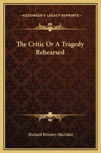 The Critic Or A Tragedy Rehearsed: (English)
