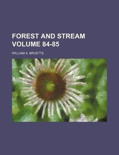 Forest and Stream Volume 84-85: (English)
