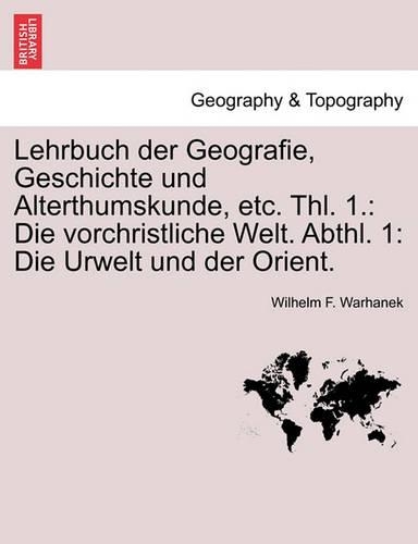 Lehrbuch Der Geografie, Geschichte Und Alterthumskunde, Etc. Thl. 1.