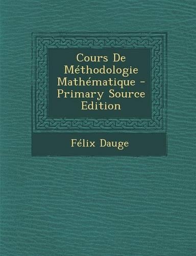 Cours de Methodologie Mathematique (Primary Source): (French)