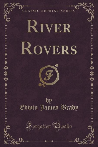 River Rovers (Classic Reprint)
