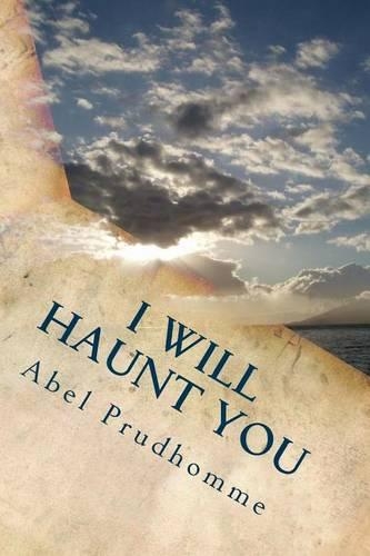I Will Haunt You: (English)