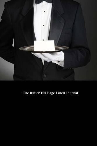 The Butler 100 Page Lined Journal: Blank 100 Page Lined Journal for Your Thoughts, Ideas, and Inspiration(English)
