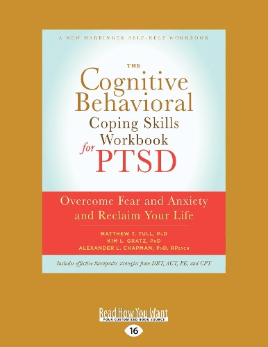 The Cognitive Behavioral Coping Skills Workbook for PTSD