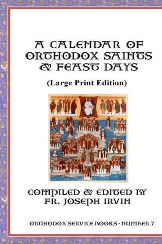 A Calendar of Orthodox Saints & Feast Days: Orthodox Service Books - Number 7