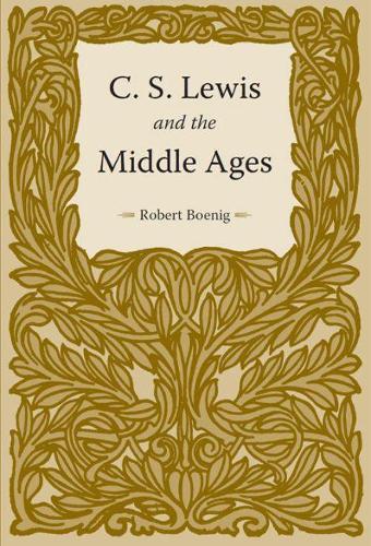 C. S. Lewis and the Middle Ages: (English)