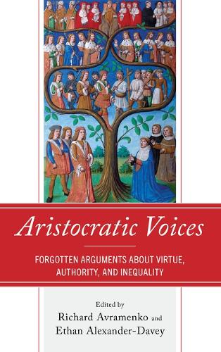 Aristocratic Voices: Forgotten Arguments about Virtue, Authority, and Inequality(Political Theory for Today)