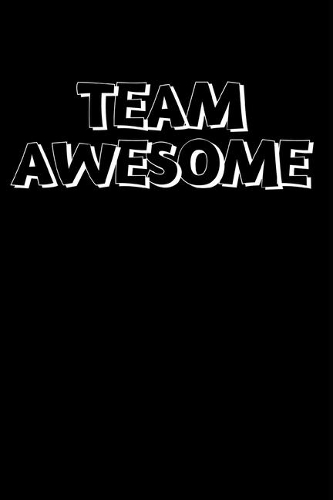 TEAM AWESOME - Funny Novelty Quote Notebook / Journal Notepad to write in.