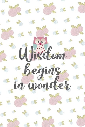 Wisdom Begins In Wonder