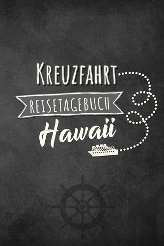 Kreuzfahrt Reisetagebuch Hawaii