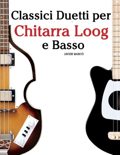 Classici Duetti Per Chitarra Loog E Basso