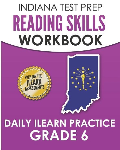 INDIANA TEST PREP Reading Skills Workbook Daily ILEARN Practice Grade 6