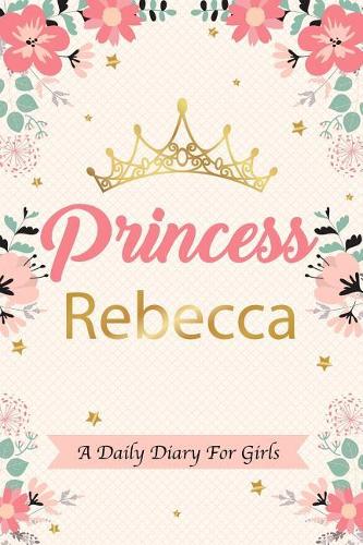 Princess Rebecca a Daily Diary for Girls