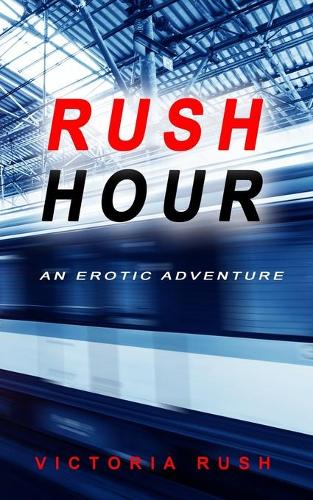 Rush Hour: A Voyeur Erotic Fantasy ( Lesbian Erotica )(5 Jade's Erotic Lesbian Adventures)