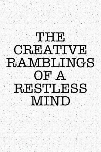 The Creative Ramblings of a Restless Mind