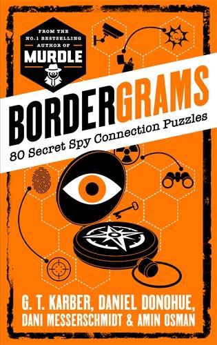 Bordergrams: FROM THE NO. 1 BESTSELLING AUTHOR OF MURDLE: 80 Secret Spy Connection Puzzles(Bordergrams)